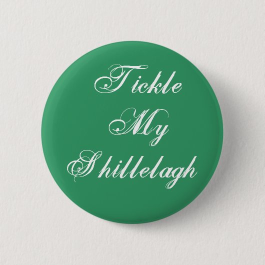 Tickle My Shillelagh Ronde Button 5,7 Cm (Voorkant)