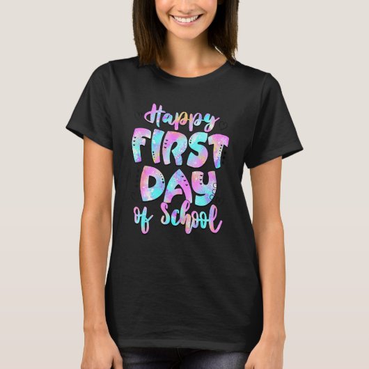 Tie Dye Back To School Teacher Happy First Day Of  T-shirt (Voorkant)