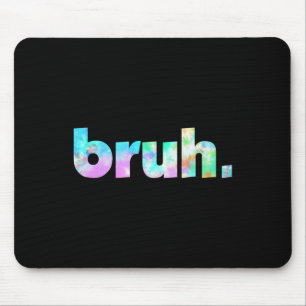 Tie Dye Brah Bro Dude Groet Slang Grappig Meme Sa Muismat
