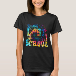 tie dye Gelukkige laatste schooldag  T-shirt