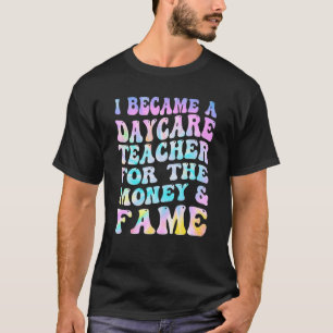 Tie Dye Ik werd een kinderdagverblijf leraar voor T-shirt