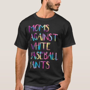Tie dye moeders tegen witte honkbalbroek t-shirt