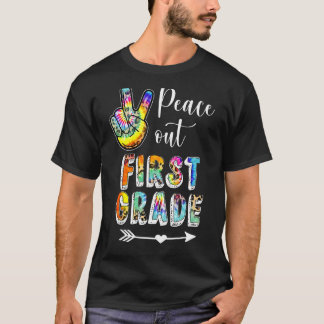 Tie Dye Peace Out First 1st Grade Happy Last Day O T-shirt