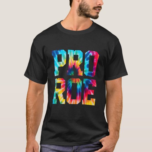 Tie Dye Pro Choice Pro Roe Leuk Vrouwenrecht 1973 T-shirt (Voorkant)