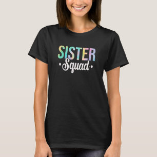 Tie Dye Sister Squad Zister Birthday Party Best Si T-shirt
