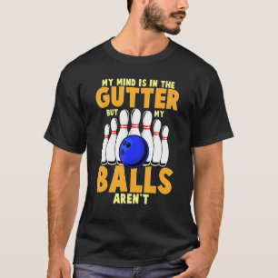 Tien pins Bowling 10 Balls Joke Mijn geest zit in T-shirt