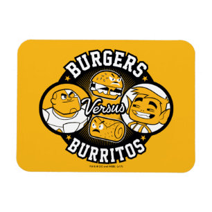 Tien Titans gaan!   Burgers Versus Burritos Magneet