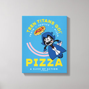 Tien Titans gaan! Raven "Truth Justice Pizza" Canvas Afdruk