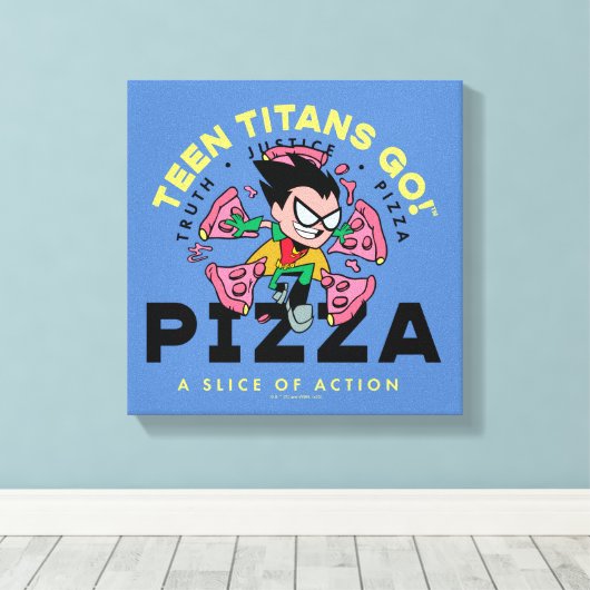 Tien Titans gaan! Robin "Truth Justice Pizza" Canvas Afdruk (Insitu (Houten vloer))