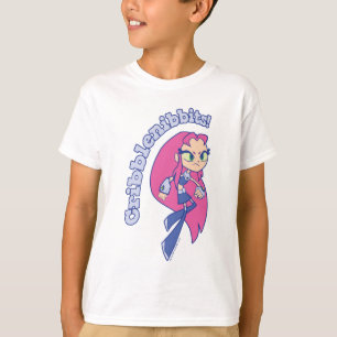 Tien Titans gaan!   Starfire "Cribblenibbits". T-shirt