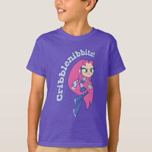 Tien Titans gaan!   Starfire "Cribblenibbits". T-shirt