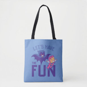 Tien Titans gaan!   Starfire & Raven "have the Fun Tote Bag