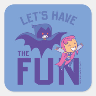 Tien Titans gaan!   Starfire & Raven "have the Fun Vierkante Sticker