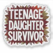 Tienerdochter Survivor Grappig Mam Pap Ouderschap Sticker (Voorkant)