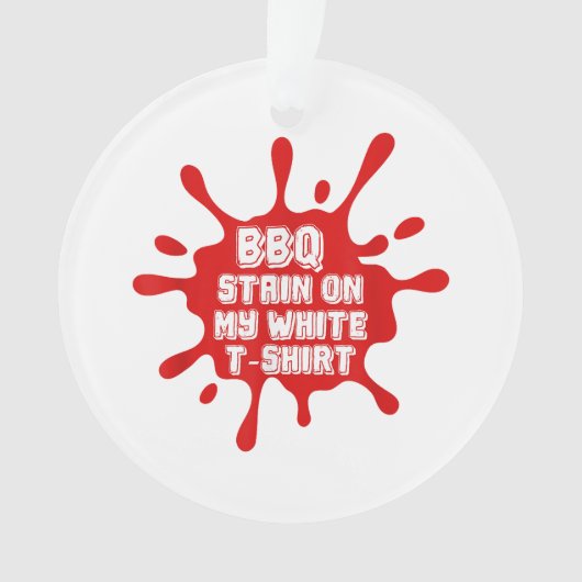 Tige BBQ Sur Ma T Chemise Blanche Drôle Dit Sarcas (devant)