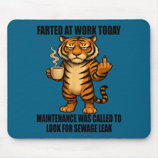 Tiger Farted At Work Today Maintenance Was Called Muismat (Voorkant)
