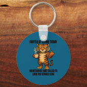 Tiger Farted At Work Today Maintenance Was Called  Sleutelhanger (Voorkant)