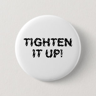 TIGHTEN IT UP! RONDE BUTTON 5,7 CM
