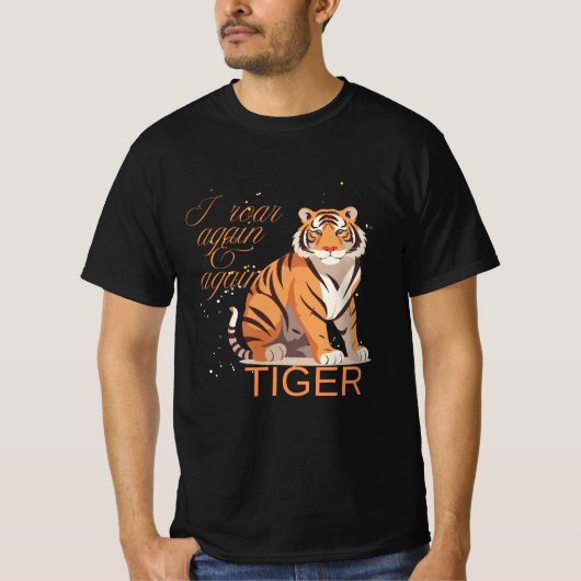 Tigre - Je rugis encore et encore t-shirt (Devant)