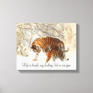 Tigress and Cub "Het leven is hard, mijn schat.." Canvas Afdruk