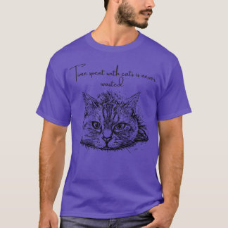 Tijd doorgebracht met katten is nooit verspild voo t-shirt