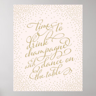 Tijd om champagne te drinken en op tafel te dansen poster
