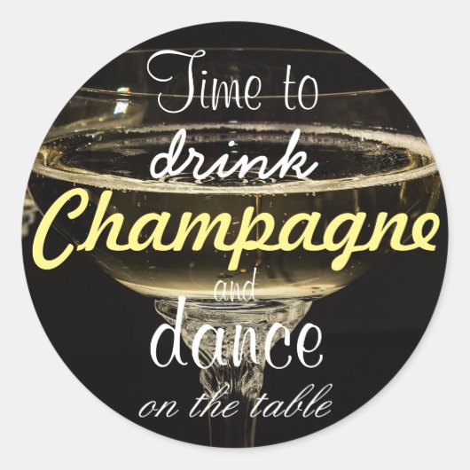 Tijd om champagne te drinken en te dansen op tafel ronde sticker (Voorkant)