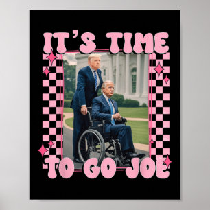 Tijd om te gaan Joe Shirt Grappig Trump 2024 Poster