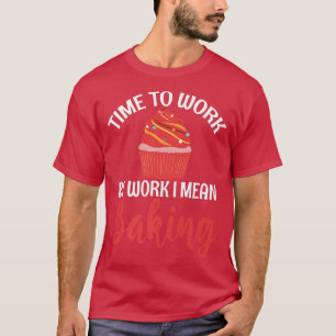 Tijd om te werken op het werk i betekent het bakke t-shirt