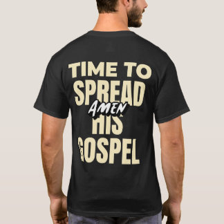 TIJD OM ZIJN EVANGELIE TE VERSPREIDEN T-SHIRT