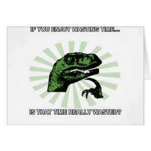 Tijd voor Philosoraptor Wasting