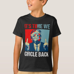 Tijd We Circle Back Trump 2024 Middelvinger Repub T-shirt