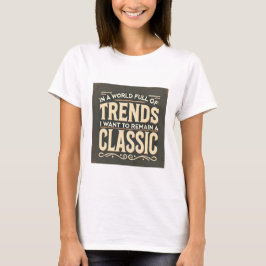 Tijdloze stijl in een wereld van trends t-shirt