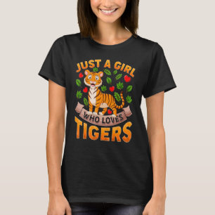 Tijger Dier Gewoon Een Meisje Dat Van Tijgers Hou T-shirt