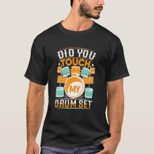 Tik je op mijn drummer met drumstel t-shirt