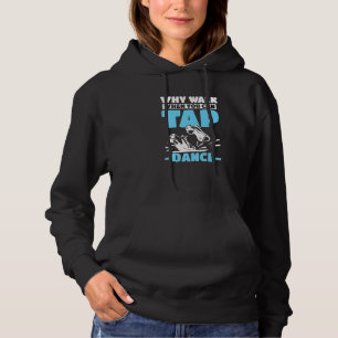 Tik op Dans Tik dansen Waarom lopen wanneer u kunt Hoodie