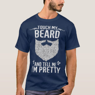 Tik op Mijn baard en vertel me Ix27m 24 T-shirt