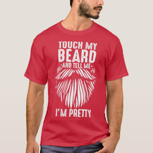 Tik op mijn baard en vertel me Ix27m baard hu T-shirt