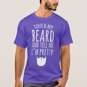 Tik op mijn baard en vertel me Ix27m gekaarde ma T-shirt