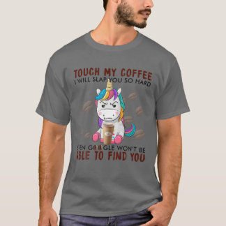 Tik op mijn koffie zodat ik je zo'n harde Unicorn T-shirt