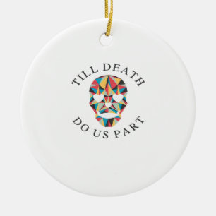 Til Death Do Us Grappig & Klassiek Halloween Keramisch Ornament