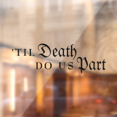 Til Death Do Us Part Gothic Black Wedding Raamsticker (Vel 2)