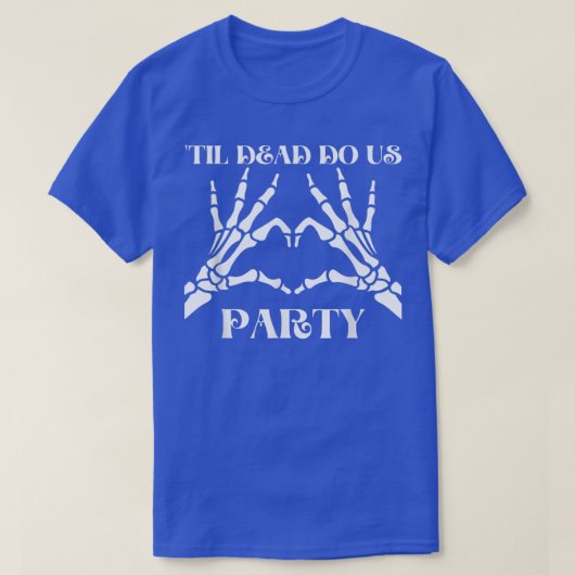 Til Death Do Us Party Bride Skeleton T-Shirt (Design devant)