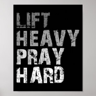 Til Heavy Pray Hard Motivatie Workout Geloof me Poster