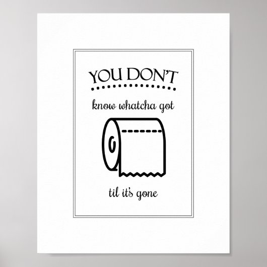 Til het is Gone Funny Bathroom Sign Poster (Voorkant)
