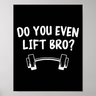 Til je zelfs Bro Bodybuilding Lifting Funny Guy Poster