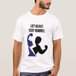 Til zwaar. Blijf nederig. T-shirt