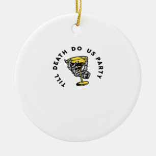 Till Death Do Us beroemd gemaakt door Part-Y Class Keramisch Ornament