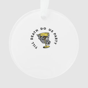 Till Death Do Us beroemd gemaakt door Part-Y Class Ornament