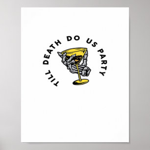 Till Death Do Us beroemd gemaakt door Part-Y Class Poster